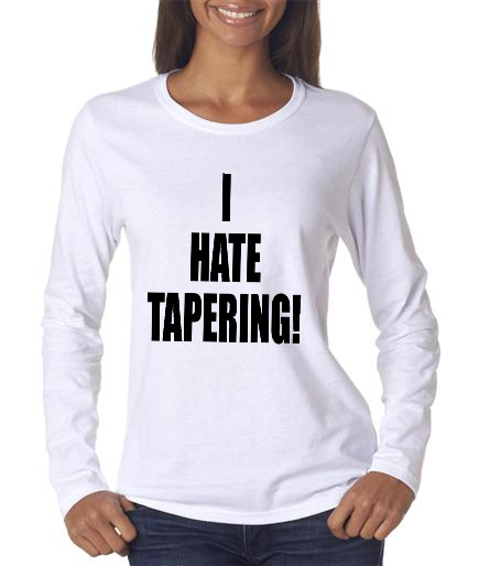 Running - I Hate Tapering - Ladies White Long Sleeve Shirt